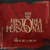 Los Hijos De Garcia - Historia Personal - EP